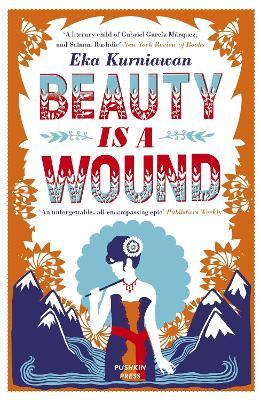 Eka Kurniawan | Beauty is a Wound | 9781782272434 | Daunt Books