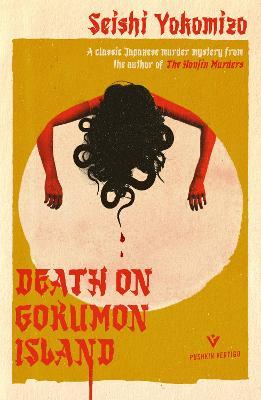 Seishi Yokomizo | Death on Gokumon Island | 9781782277415 | Daunt Books