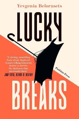 Yevgenia Belorusets | Lucky Breaks | 9781782278726 | Daunt Books