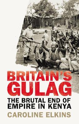 Britain’s Gulag: The Brutal End of Empire In Kenya