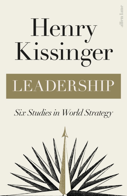 Leadership: Six Studies In World Strategy