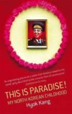Han Kang | This is Paradise: My North Korean Childhood | 9780349118659 | Daunt Books