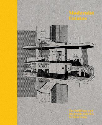 Modernist Estates  : The Buildings And The People Who Live In Them