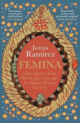Janina Ramirez | Femina: A New History of the Middle Ages