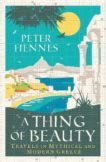 Peter Fiennes | A Thing of Beauty: Travels in  Mythical and Modern Greece | 9780861544356 | Daunt Books