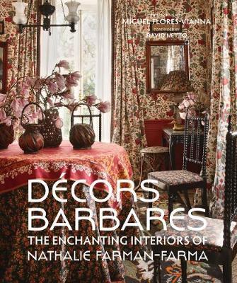 Decors Barbares : The Enchanting Interiors Of Nathalie Farman-Farma