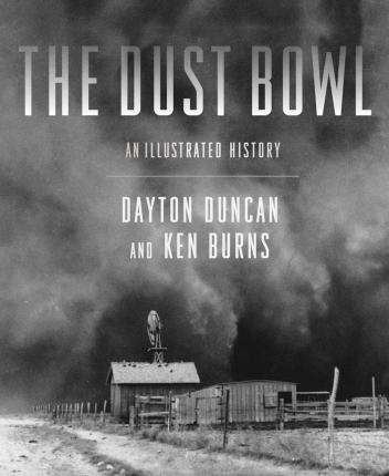 The Dust Bowl  : An Illustrated History