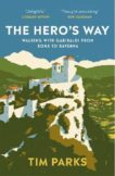 Tim Parks | The Hero's Way; Walking With Garibaldi from Rome to Ravenna | 9781529112597 | Daunt Books