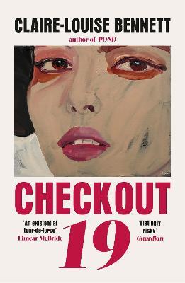 Claire-Louise Bennett | Checkout 19 | 9781529114997 | Daunt Books