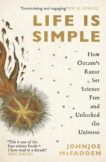 JohnJoe McFadden | Life is Simple: How Occam's Razor Set Science Free and Unlocked the Universe | 9781529364958 | Daunt Books