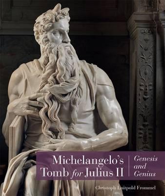 Michelangelo’s Tomb For Julius II – Genesis And Genius