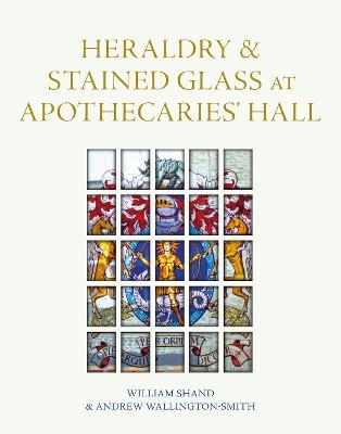 Heraldry And Stained Glass At Apothecaries’ Hall