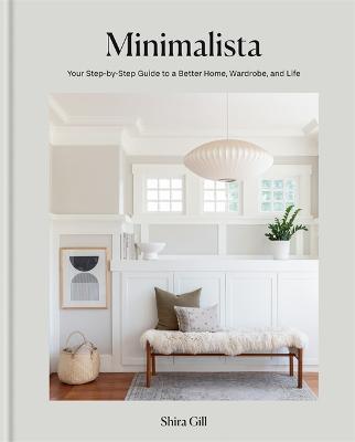 Minimalista  : Your Step-by-step Guide To A Better Home, Wardrobe And Life