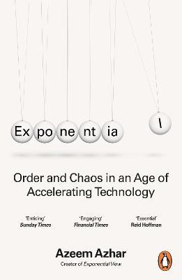 Exponential: Order and Chaos In An Age of Accelerating Technology