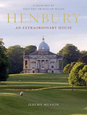Henbury  : An Extraordinary House
