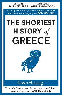 James Heneage | The Shortest History of Greece | 9781913083243 | Daunt Books