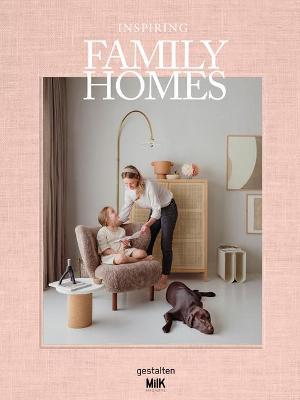 Inspiring Family Homes  : Family-friendly Interiors & Design