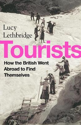 Tourists: How The British Went Abroad To Find Themselves