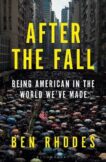 Ben Rhodes | After the Fall : The Rise of Authoritarianism in the World We've Made | 9781526642073 | Daunt Books