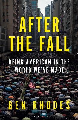 After The Fall : The Rise of Authoritarianism in the World We’ve Made