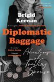 Brigid Keenan | Diplomatic Baggage: Adventures of a Trailing Spouse | 9781526654915 | Daunt Books