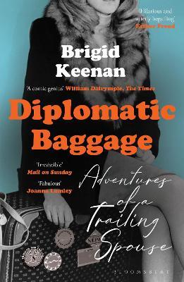 Diplomatic Baggage: Adventures of A Trailing Spouse