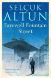 Selcuk Altun | Farewell Fountain Street | 9781846592164 | Daunt Books