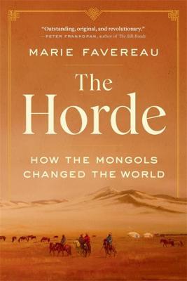 Marie Favereau | The Horde: How the Mongols Changed the World | 9780674278653 | Daunt Books