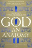 Francesca Stavrakopoulou | God: An Anatomy | 9781509867370 | Daunt Books