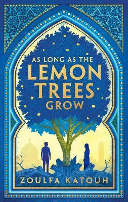 Zoulfa Katouh | As Long As the Lemon Trees Grow | 9781526648525 | Daunt Books