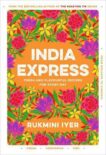 Rukmini Iyer | India Express: 75 Fresh and Delicious Vegan