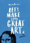 Marion Deuchars | Let's Make Some Great Art | 9781856697866 | Daunt Books