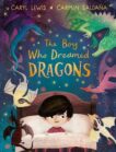 Caryl Lewis | The Boy Who Dreamed Dragons | 9780241489819 | Daunt Books