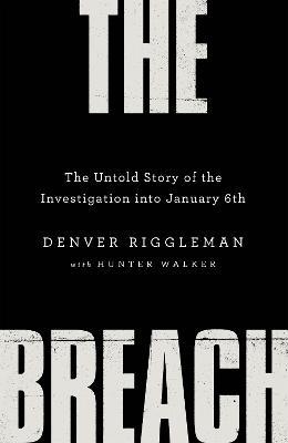 Denver Riggleman | The Breach : The Untold Story of the Investigation into January 6th | 9781035018758 | Daunt Books