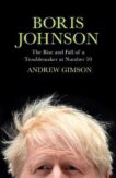 Andrew Gimson | Boris Johnson: The Rise and Fall of a Troublemaker at Number 10 | 9781398502796 | Daunt Books