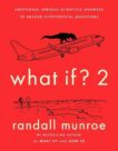 Randall Munroe | What If? 2: Additional Serious Scientific Answers to Absurd Hypothetical Questions | 9781473680623 | Daunt Books