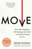 Parag Khanna | Move: How Mass Migration Will Reshape the World - and What It Means for You | 9781474620857 | Daunt Books