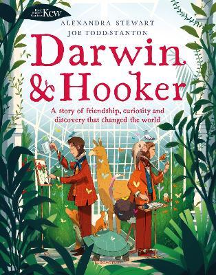 Kew: Darwin and Hooker : A Story of Friendship,  Curiosity and Discovery That Changed The World