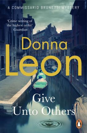 Donna Leon | Give Unto Others | 9781529157253 | Daunt Books