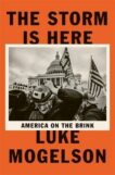 Luke Mogelson | The Storm Is Here: America on the Brink | 9781529418712 | Daunt Books