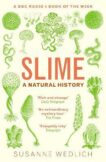 Susanne Wedlich | Slime: A Natural History | 9781783786855 | Daunt Books