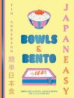 Tim Anderson | JapanEasy Bowls & Bento: Simple and Satisfying Japanese Recipes for All Day