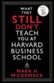 Mark H McCormack | What They Still Don't Teach You at Harvard Business School | 9781800812192 | Daunt Books