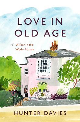 Love In Old Age: My Year in the Wight House