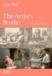 James Hall | The Artist's Studio: A Cultural History | 9780500021712 | Daunt Books
