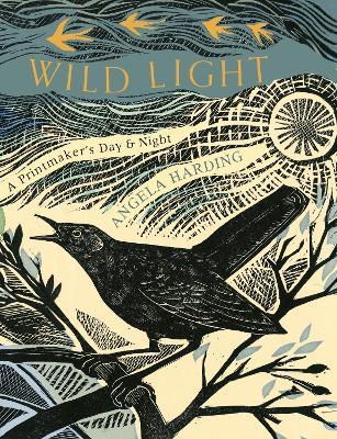 Wild Light: A Printmaker’s Day and Night