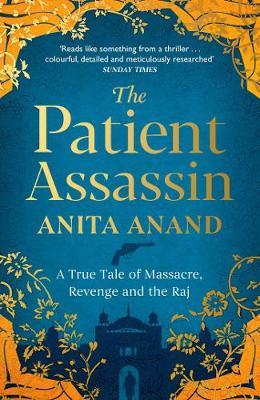 Anita Anand | The Patient Assassin | 9781471174247 | Daunt Books