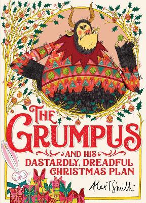 The Grumpus : And His Dastardly, Dreadful Christmas Plan