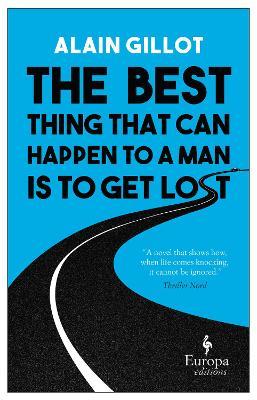 The Best Thing That Can Happen To A Man Is To Get Lost
