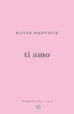 Hanne Orstavik | Ti Amo | 9781913505486 | Daunt Books